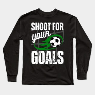 Shoot For Your Goals Long Sleeve T-Shirt